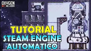 TUTORIAL 2.0 COHETE STEAM ENGINE AUTOMATICO | Oxygen Not Included | Tutorial Guia Español