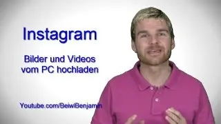 Instagram Bilder und Videos vom PC hochladen 2017