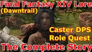 FFXIV Lore   Caster DPS Role Quest The Complete Story