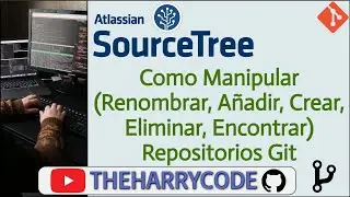 Curso de Git & Sourcetree | Como Manipular(Renombrar, Añadir, Crear, Eliminar, Buscar) Repositorios
