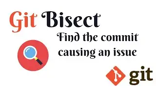 Git bisect - Find the commit that's causing an issue