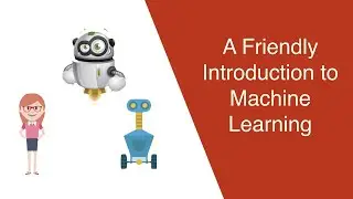 A Friendly Introduction to Machine Learning
