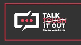 Talk It Out With Jeremy Vaandrager