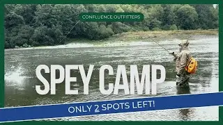 ONLY 2 Open Spots || #SpeyCamp || Confluence Outfitters