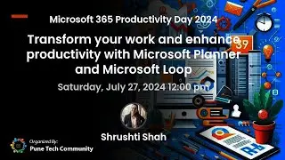 Transform your work and enhance productivity with Microsoft Planner and Microsoft Loop by Shrushti S