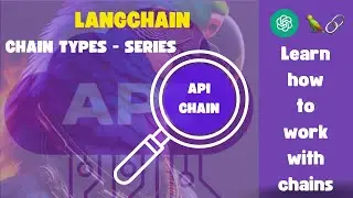 API Chain | Chain Types | Learning Langchain Series | Become an expert in calling APIs with LLMs!
