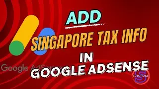 How to Add Singapore tax info in Google Adsense | Simple Tutorials