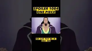 SPOILERS ONE PIECE 1084 