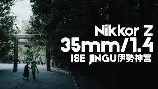 Nikkor Z 35mm f/1.4 in Ise Jingu, Japan