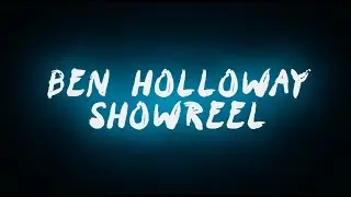 Ben Holloway Showreel