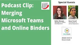 MedZed Digital Binders Podcast Clip: Merging Microsoft Teams and Online Binders