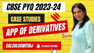 CBSE MATHS 2025-26| App of derivatives -AOD | 2024 PYQ|  Case studies  #integration #derivatives