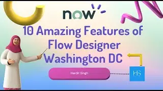 10 new features of Flow Designer in Washington DC release of ServiceNow