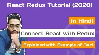 Connect React with Redux: React Redux Tutorial #4 (2020) in Hindi for Beginners | React JS Tutorial