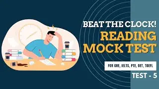 Timed Reading Mock Test for GRE, IELTS, TOEFL, PTE, OET | Practice Now! | Test - 5