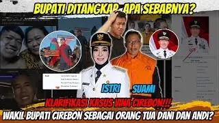 Wakil Bupati Cirebon Buka Suara Tentang Dani dan Andi❗ Alasan Penangkapan Bupati Cirebon Kasus Vina?
