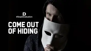 Come Out of Hiding