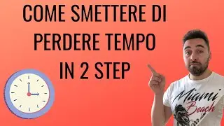 Come smettere di perdere tempo in due semplici step