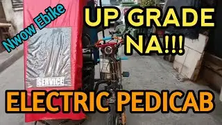 ELECTRIC PEDICAB UP GRADE NA!!! | NWOW E-BIKE | toto mhel tv