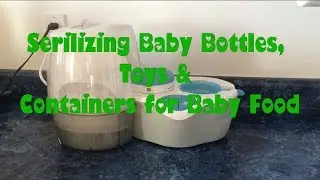 STERILIZING BABY BOTTLES AND CONTAINERS FOR MAKING BABY FOOD