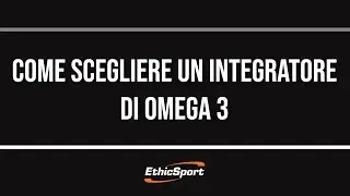 Come scegliere un integratore di Omega3?