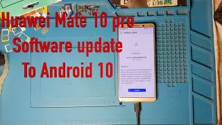 Huawei Mate 10 Pro BLA L29 software update ,Android 10