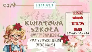 KWIATOWA SZKOŁA - cz.9. - świąteczne kwiaty