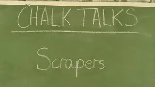 Chalk Talks: Scrapers