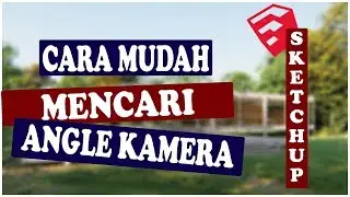 # 23 HOW TO EASILY LOOK FOR THE ANGLE CAMERA ON SKETCHUP