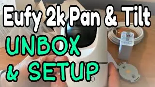Eufy 2k Pan & Tilt Camera - Unboxing, Features and Wifi Setup