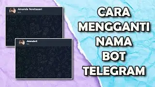 CARA MENGUBAH NAMA BOT TELEGRAM - MENGGANTI NAMA BOT TELEGRAM