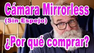 ¿Por qué comprar una cámara mirrorless (sin espejo)? - EN ESPAÑOL