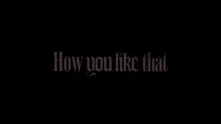 Blackpink  - "How you like that" (Letra/Lyrics) (Sub. Español/English)