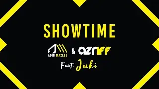 Adib Mazlee & Azriff feat. Juki - Showtime (Mastered by pyaniX)