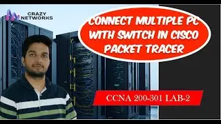 Connect multiple PC with switch in CISCO Packet Tracer | CCNA Practical 2 || Hindi || Crazy Networks