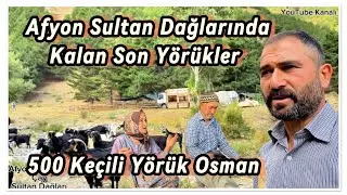 SULTAN DAĞLARININ SON YÖRÜKLERİ - 500 KEÇİLİ YÖRÜK OSMAN