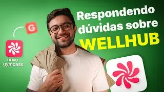 Respondendo as PRINCIPAIS DÚVIDAS sobre o WELLHUB 2024 (antigo GYMPASS)| FAQ