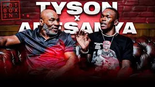 Mike Tyson shares his life experiences with Israel Adesanya | Hotboxin
