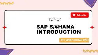 TOPIC 1: SAP S/4HANA INTRODUCTION