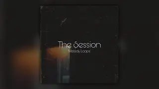[Free]melody loop kit /sample pack/Trap melody loops/Rnb melody loops [THE SESSION]
