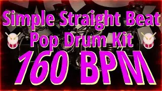 160 BPM - Simple Straight Beat - Pop Drum Kit - NO FILLS 2+ min  4/4 #DrumBeat - #DrumTrack -🥁🎸🎹🤘