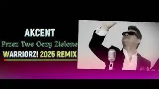 Akcent - Przez Twe Oczy Zielone (Warriorz! 'TECHNO' 2025 Remix)