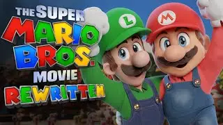 The Super Mario Bros. Movie: REWRITTEN