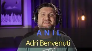 Anil - Adri benvenui