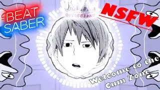 Welcome to the Cum Zone [Beat Saber]