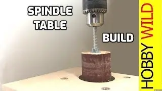 SPINDLE SANDER TABLE For Drill Press Build