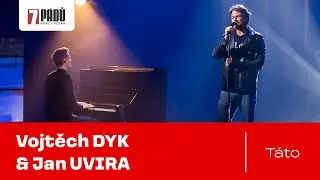Bonus: Vojtěch Dyk a Jan Uvira: Táto (8. 10. 2024, Praha)
