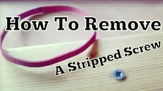 How To Remove a Stripped Screw #lifehacks