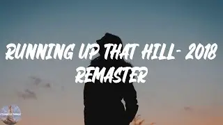 Kate Bush - Running Up That Hill (A Deal With God) - 2018 Remaster (Lyric Video)