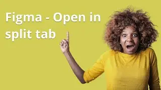 Figma - Open in split tab #figma #open #split #tabs